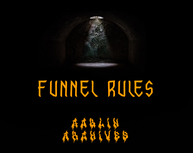 Sewer with single beam of light, text saying funnel rules: goblin archives.